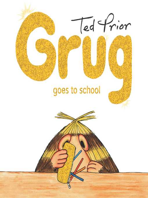Title details for Grug Goes to School by Ted Prior - Wait list